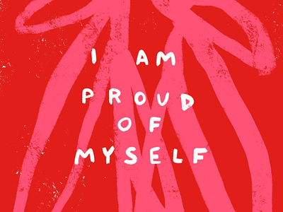 I Am Proud of Myself abstract cute encouraging illustration inspirational inspirational quote inspiring pink plant plants quote self care self love words