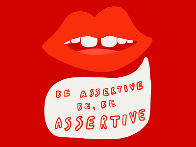 Be Assertive