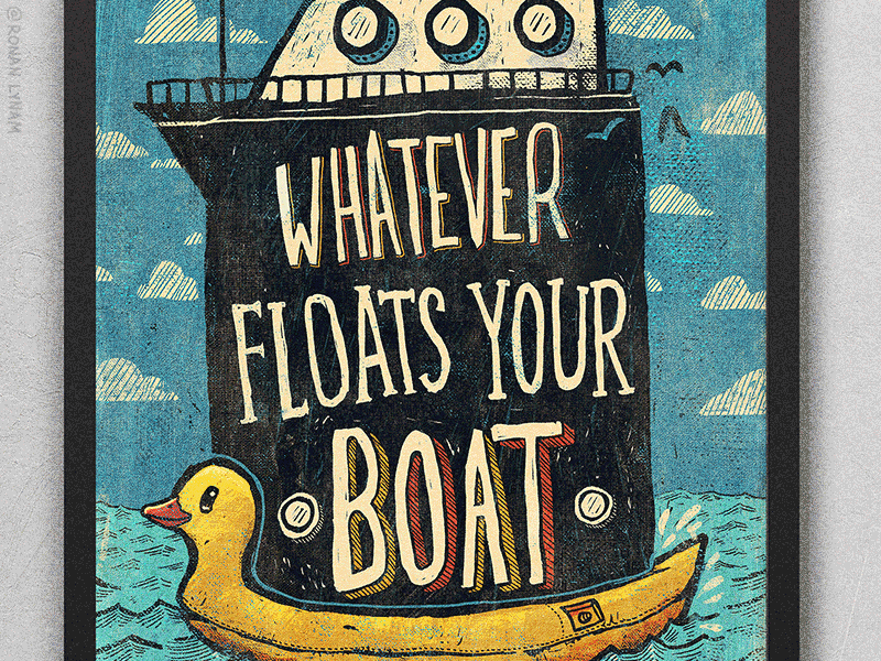 Whatever Floats Your Boat! art prints blue boat boats editorial illustration illustration inflatable duck ronan lynam sailing sea typography whatever floats your boat