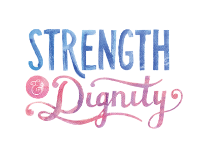 Strength & Dignity dignity hand lettering lettering letters oneaweek strength type typography watercolor