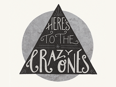 Crazy Ones circle crazy design hand lettering illustration lettering neutral texture triangle typography