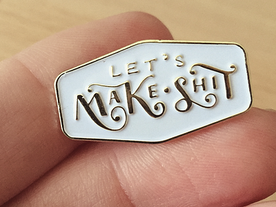 Let's Make Shit Enamel Pin