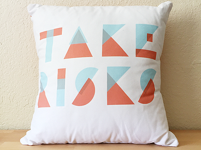 Take Risks as a Pillow Cover