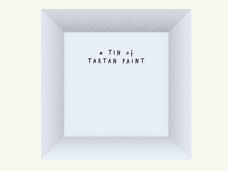 01. a TIN of TARTAN PAINT by Reuben Armstrong on Dribbble