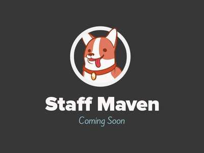 Staff Maven Coming Soon! admin corgi dashboards internal tools product staff startup ui