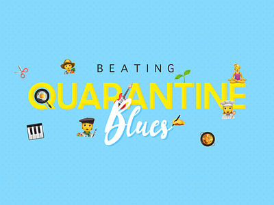 Beating Quarantine Blues design email header emojis lockdown quarantine
