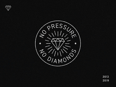 No Pressure, No Diamonds