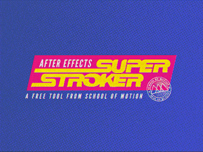 Super Stroker after effects animation expressions gif loop motion graphics preset school of motion tool