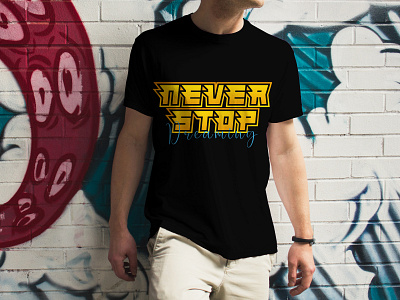 never stop graphics illustration logodesign photoshop t shirt design