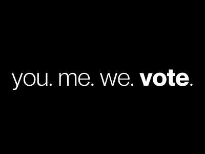 you. me. we. vote. logo brand branding design logo typography