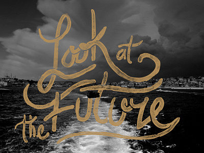 Look at the Future hand lettering lettering typography