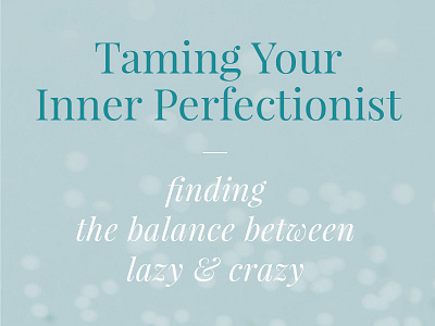 Taming Your Inner Perfectionist