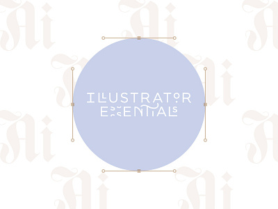 Illustrator Essentials ✨