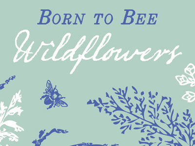 Born to Bee Wildflowers