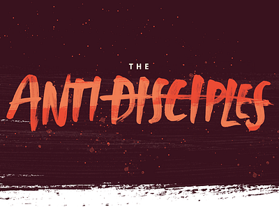 The Anti-Disciples bible study magazine brush lettering disciple dsgnhavn editorial magazine paint