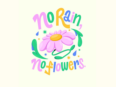 No Rain No Flowers Lettering lettering typography