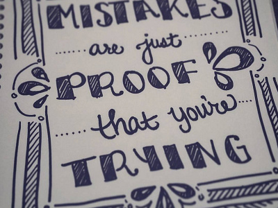 ...Proof that you're trying hand drawn practice sharpie typography
