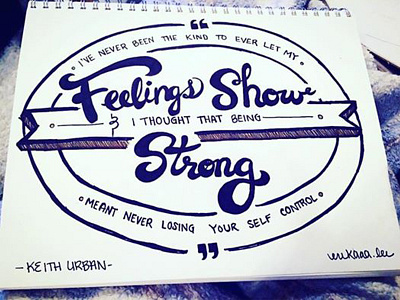 I've never been the kind to ever let my feeling show... doodles hand drawn type hand drawn typography keith urban late night doodles lyrics sharpie text type typography