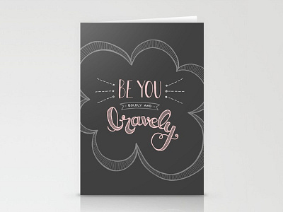 Be You Boldly And Bravely Card be you card gray hand lettering illustration lettering pink stationery