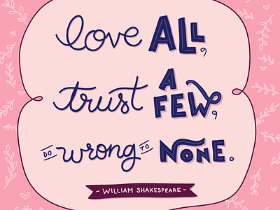 love all • trust a few • do wrong to none floral hand lettering lettering love pattern quote shakespeare vector