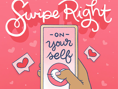 Swipe Right on Yourself hand lettering hearts illustration lettering swipe right wtfshouldiletter