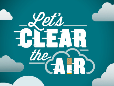 Let's Clear The Air by Ben Pierce on Dribbble