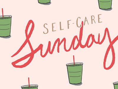 Self-Care Sunday (or Monday, please)