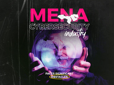 The MENA cybersecurity industry has many challenges cybersecurity