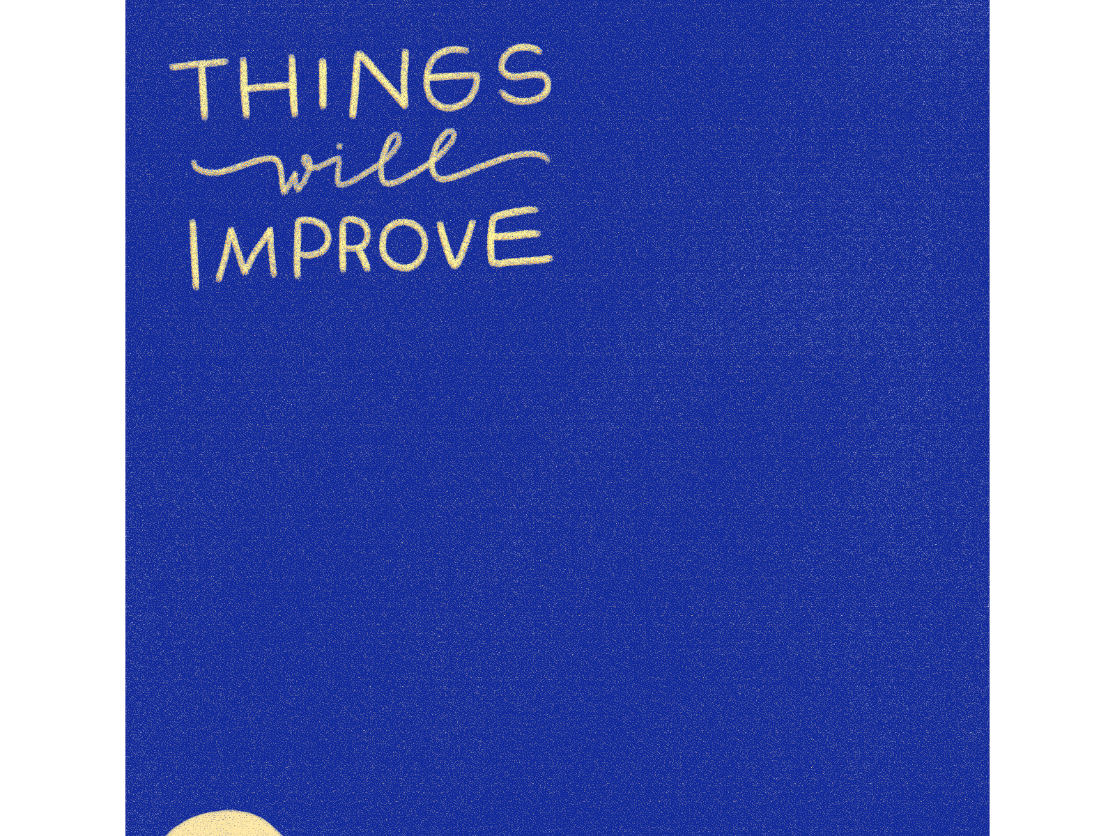 Things will improve animation calligraphy digital illustration illustration lettering animation quote design typography animation typography art
