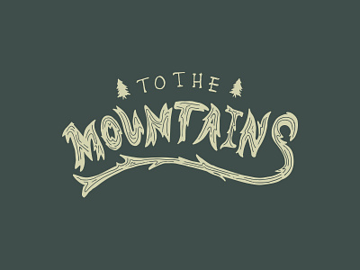 To The Mountains adventure design green mountains outdoor pnw sketch ui ux