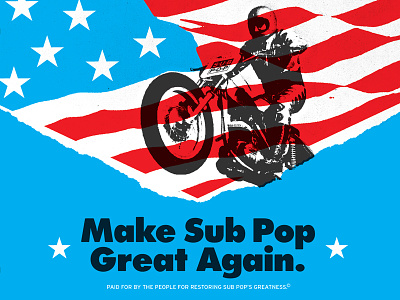 Make Sub Pop Great Again again america great joke motorcycle parody spin sub pop trump