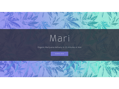 Mari Home Page Design 420 app delivery homepage ios logistics marijuana ondemand weed