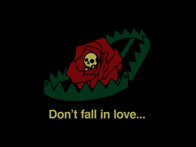 Don't Fall In Love love rose skull trap