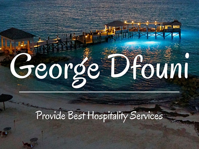 George Dfouni | Provide Best Hospitality Services