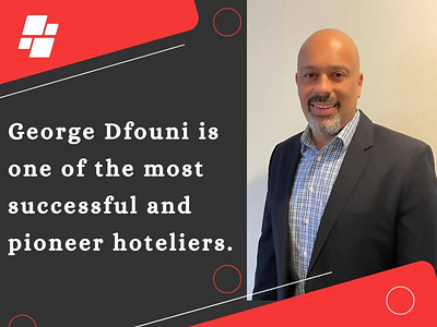 George Dfouni is an ambitious man business dfouni food georgedfouni hospitality management hotel investment