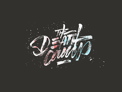 The Death Camp Dirt brushpen calligraphy font lettering logotype sketch type typography