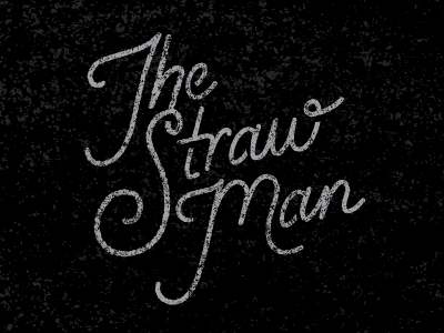 The Straw Man - Type custom gray hand type taelor the straw man