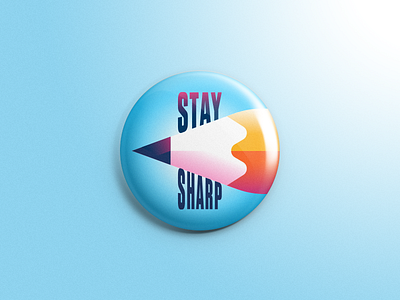 Inch X Inch - Stay Sharp 1 art education buttons collaboration inch x inch inspire one inch pencil point positive message stay sharp write