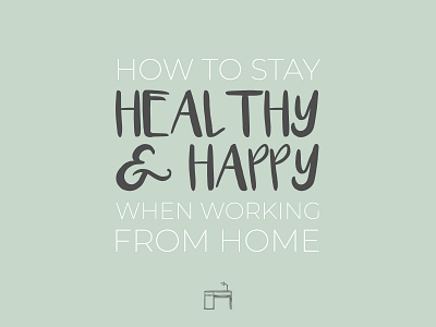 Healthy @ Home card design graphic health home home office working from home