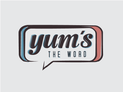 Yum's the Word blue food grey red resteraunt talk the word yums yums the word