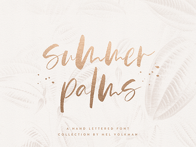 Summer Palms Brush Script Font By Mel Volkman Hand Lettered Font