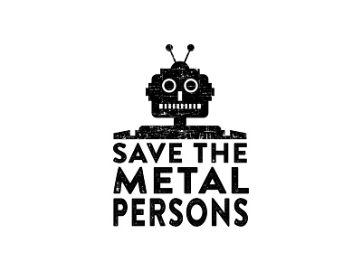 Series 01 - Save the Metal Persons cogwurx design funny humor illustration logo metal retro robot rock square tin robot