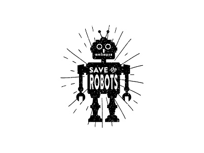 Series 03 - Save the Robots automata branding cogwurx design funny humor persons retro robot robots tin robot typography vector