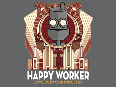 Happy Worker - Joyus in our Industry art deco automation brutalism cogwurx factory gears propaganda robot steampunk t shirt