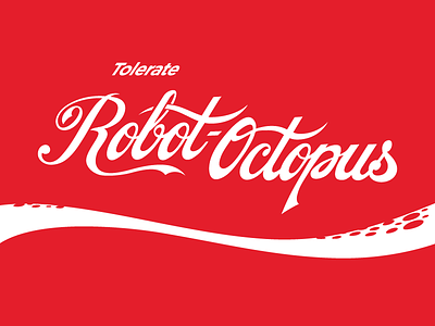 Tolerate… Robot Octopus ad advertisement brand coca-cola coke inspiration lettering logo logotype parody practice type
