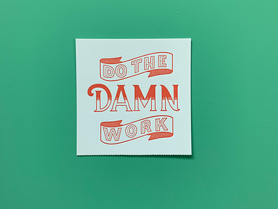 Do the Damn Work Hand-Lettered Print