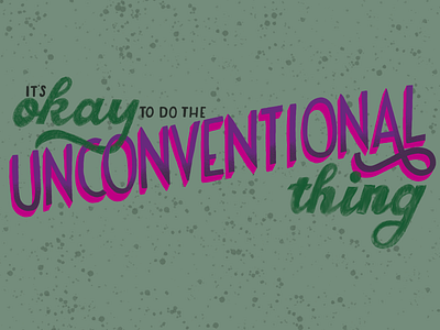Unconventional Hand Lettered Quote hand lettered handlettering lettering lettering artist lettering challenge