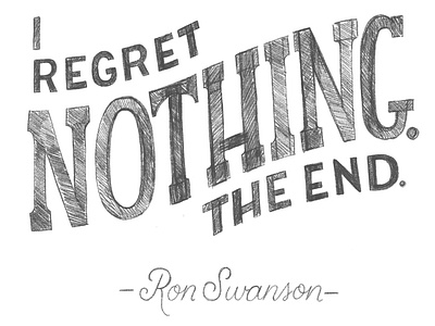 Ron Swanson Quote hand lettered hand lettering illustration lettering sketch work in progress