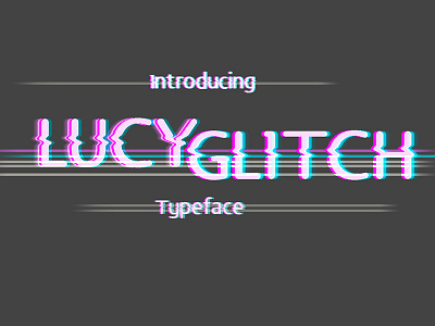 Lucy Glitch Typeface digital fail failure glitch lucy mistake sans serif