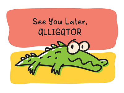 See You Later Alligator By Rendy Yanwar On Dribbble